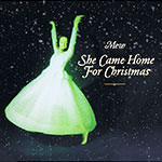 She Came Home For Christmas CD Cover
